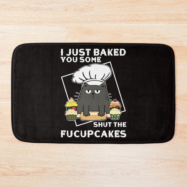 Item preview, Cat Just Baked You Some Shut The Fucup Cakes designed and sold by DeGeo.