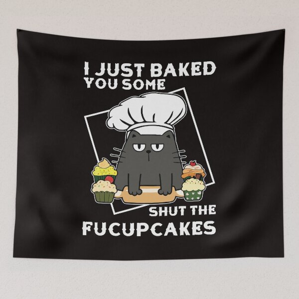 Item preview, Cat Just Baked You Some Shut The Fucup Cakes designed and sold by DeGeo.