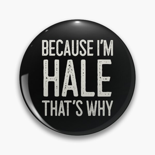 Item preview, Because I’m Hale That’s Why Funny Personalized Name designed and sold by MariosNydras.