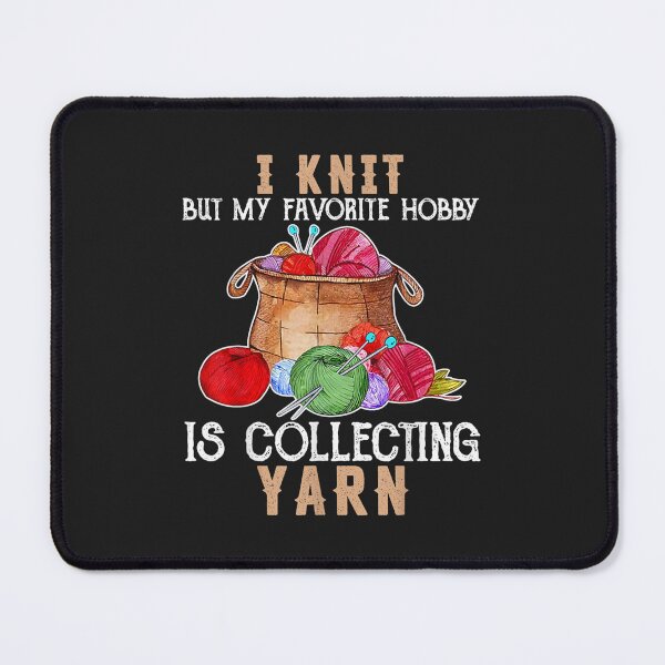 Item preview, I Knit But My Favorite Hobby Is Collecting Yarn Knit Lover TShirt66 designed and sold by virnmjan.