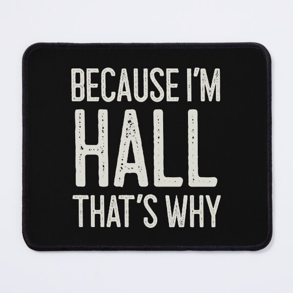 Item preview, Because I’m Hall That’s Why Funny Personalized Name designed and sold by MariosNydras.