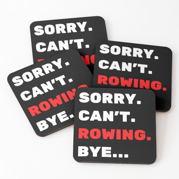 Item preview, Sorry. Can't. Rowing. Bye designed and sold by TheGreenGoat.
