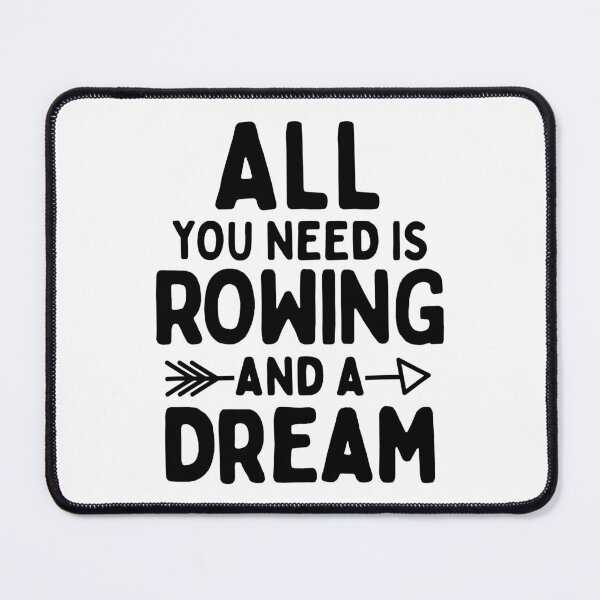 Item preview, All you need is rowing and a dream designed and sold by TheGreenGoat.
