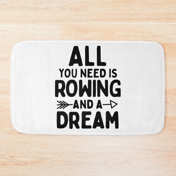 Item preview, All you need is rowing and a dream designed and sold by TheGreenGoat.
