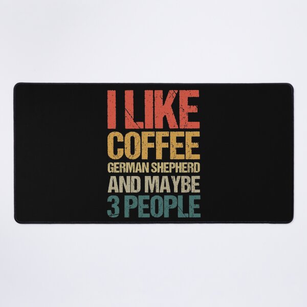 Item preview, I Like Coffee German Shepherd and Maybe 3 People, German Shepherd Lover, German Shepherd Owner, Vintage Retro German Shepherd designed and sold by AMINE ★★★★★.