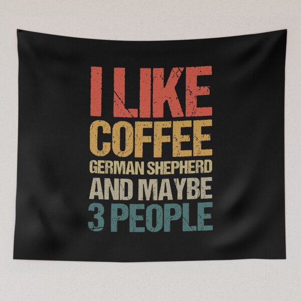 Item preview, I Like Coffee German Shepherd and Maybe 3 People, German Shepherd Lover, German Shepherd Owner, Vintage Retro German Shepherd designed and sold by AMINE  ★★★★★.