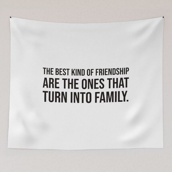Item preview, The best kind of friendship are the ones that turn into family. designed and sold by mikeldabbah.