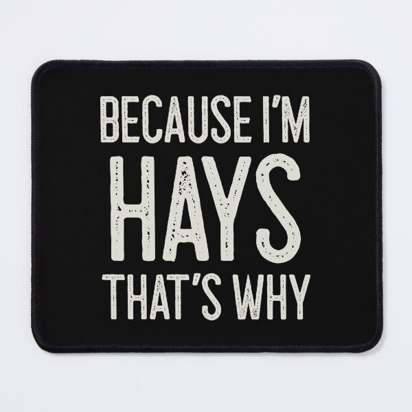 Item preview, Because I’m Hays That’s Why Funny Personalized Name designed and sold by MariosNydras.
