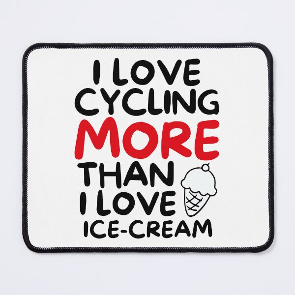 Item preview, I love cycling more than I love ice-cream designed and sold by TheGreenGoat.