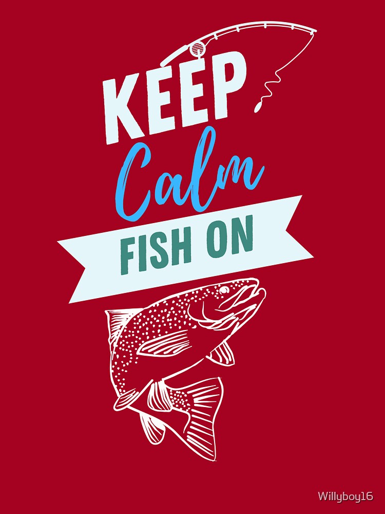 Keep Calm Fish On Fun Fishing Gifts Kids T-Shirt for Sale by Willyboy16