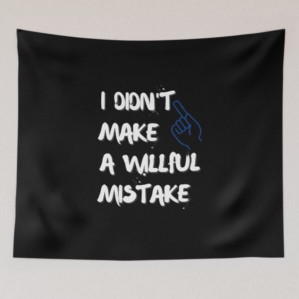 Item preview, I didn&x27;t make a willful mistake. Classic T-Shirt designed and sold by LiveYeu1EM.