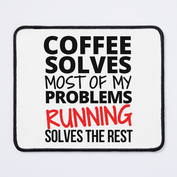 Item preview, Coffee solves most of my problems. Running solves the rest. designed and sold by TheGreenGoat.