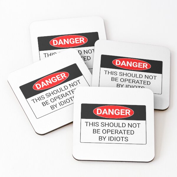 Item preview,  Funny Warning signs danger this should not be operated by idiots stickers and shirt  designed and sold by cizito.