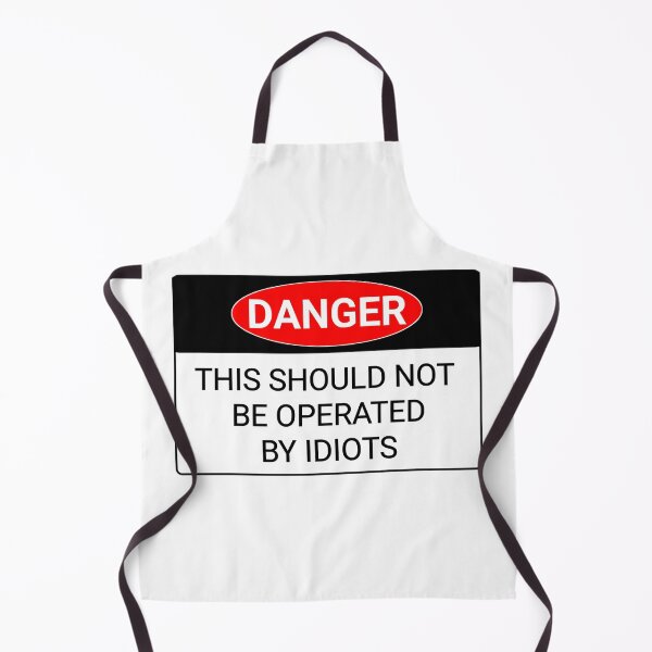 Item preview,  Funny Warning signs danger this should not be operated by idiots stickers and shirt  designed and sold by cizito.