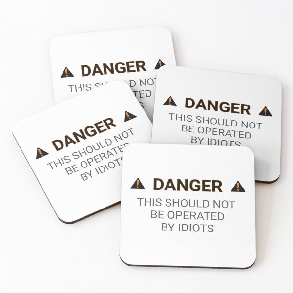 Item preview, Funny danger Warning signs danger this should not be operated by idiots funny signs stickers and shirt  designed and sold by cizito.