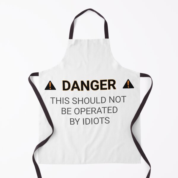 Item preview, Funny danger Warning signs danger this should not be operated by idiots funny signs stickers and shirt  designed and sold by cizito.