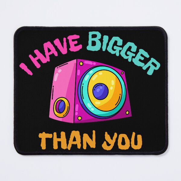 Item preview, I have bigger than you designed and sold by PWD-Design.