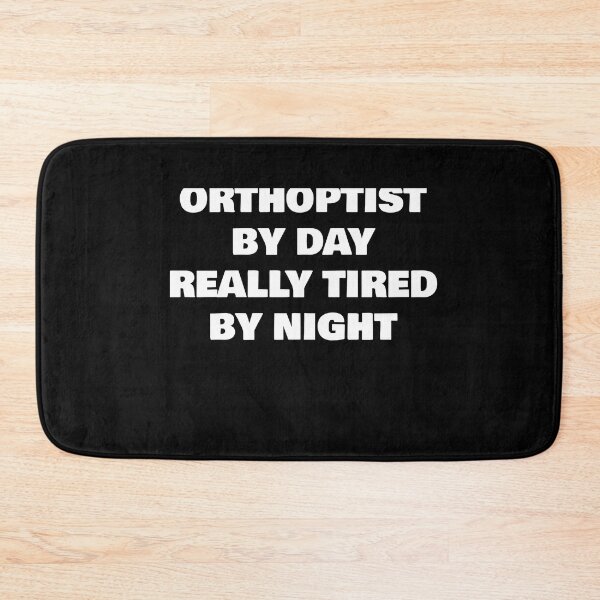 Item preview, ORTHOPTIST BY DAY REALLY TIRED BY NIGHT designed and sold by joebrad.