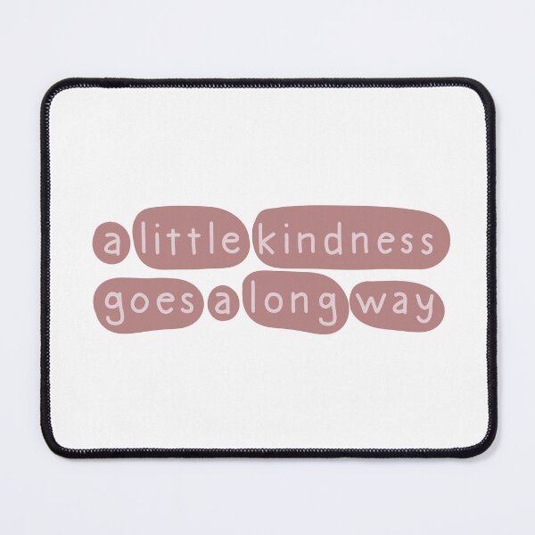 Item preview, A Little Kindness Goes a Long Way designed and sold by confused-cow.
