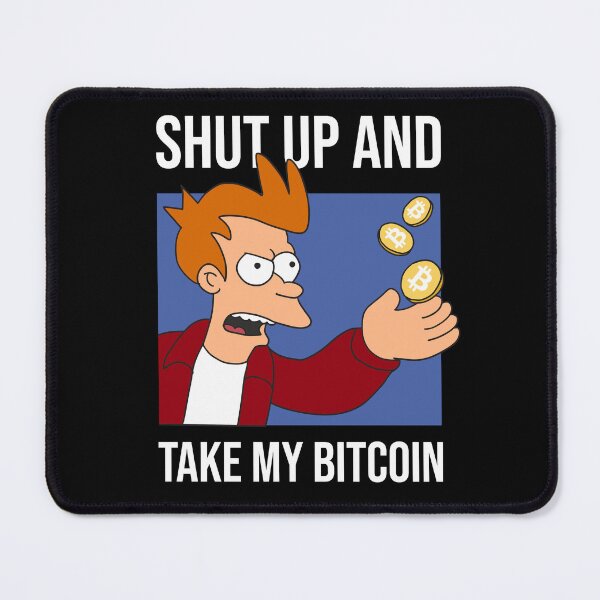Item preview, Funny Crypto Meme Bitcoin Shut up and take my Bitcoin designed and sold by Annisa Yuwanda.