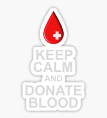 Keep Calm and Donate Blood Shirt Sticker