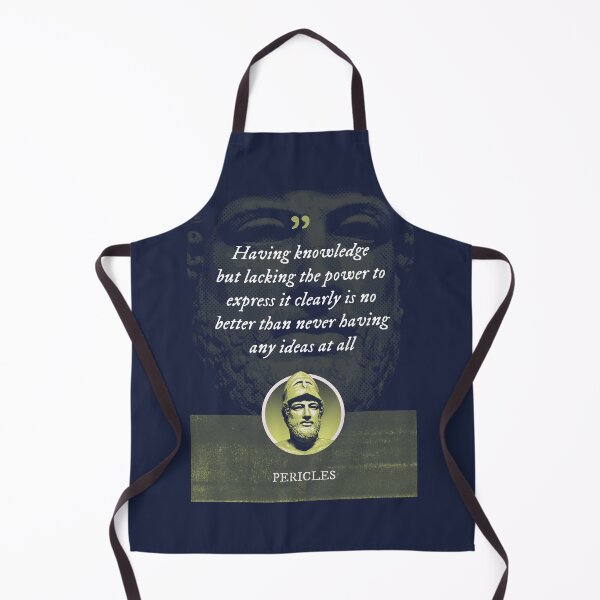 Item preview, Pericles - Having knowledge but lacking the power to express it clearly is no better than never having any ideas at all designed and sold by Syahrasi.