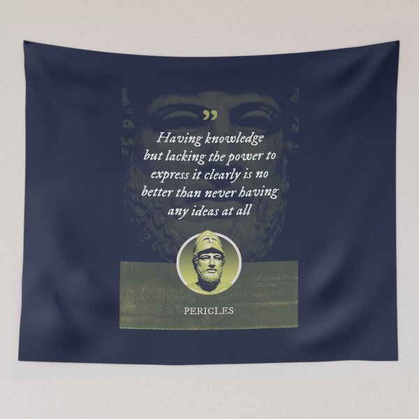 Item preview, Pericles - Having knowledge but lacking the power to express it clearly is no better than never having any ideas at all designed and sold by Syahrasi.