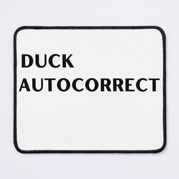 Item preview, Autocorrect Has Become My Worst Enema | Duck Autocorrect designed and sold by player-502.