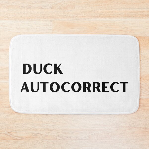 Item preview, Autocorrect Has Become My Worst Enema | Duck Autocorrect designed and sold by player-502.