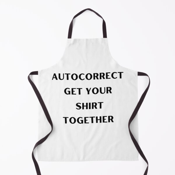 Item preview, Autocorrect Has Become My Worst Enema | get your shirt together designed and sold by player-502.