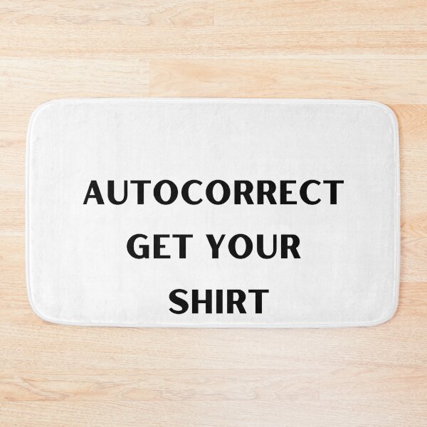 Item preview, Autocorrect Has Become My Worst Enema | get your shirt together designed and sold by player-502.