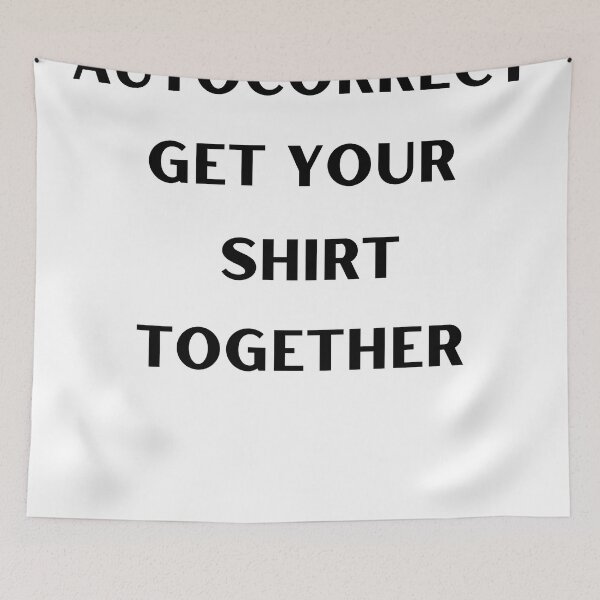 Item preview, Autocorrect Has Become My Worst Enema | get your shirt together designed and sold by player-502.