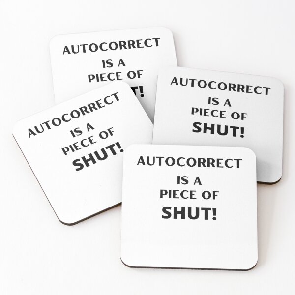 Item preview, Autocorrect Has Become My Worst Enema | Piece Of Shut  designed and sold by player-502.