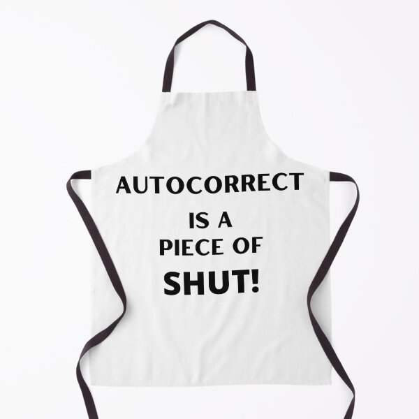 Item preview, Autocorrect Has Become My Worst Enema | Piece Of Shut designed and sold by player-502.