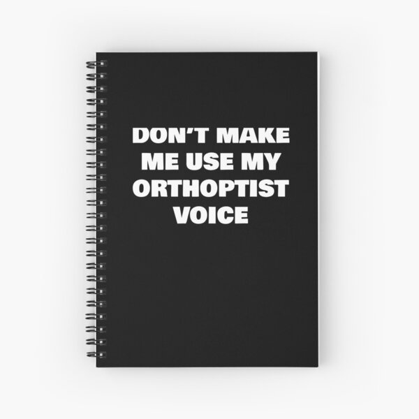 Item preview, DON’T MAKE ME USE MY ORTHOPTIST VOICE designed and sold by joebrad.