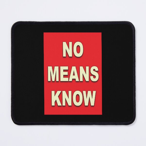 Item preview, NO MEANS KNOW designed and sold by NOIMION DIGITAL ART.