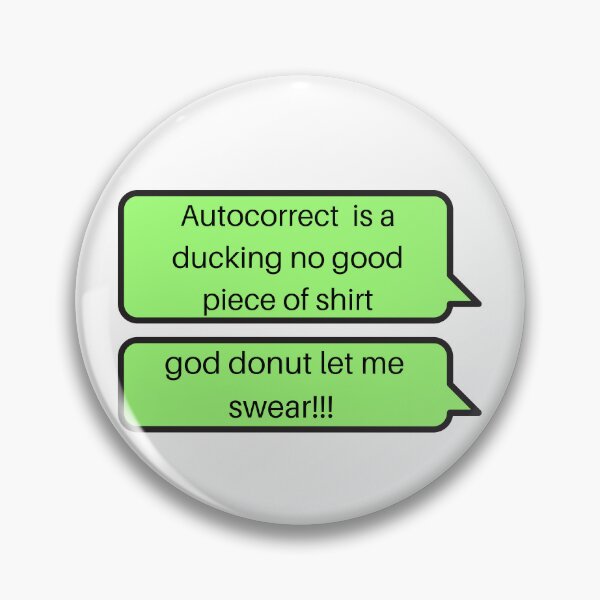 Item preview, Autocorrect Has Become My Worst Enema | Autocorrect Swear designed and sold by player-502.