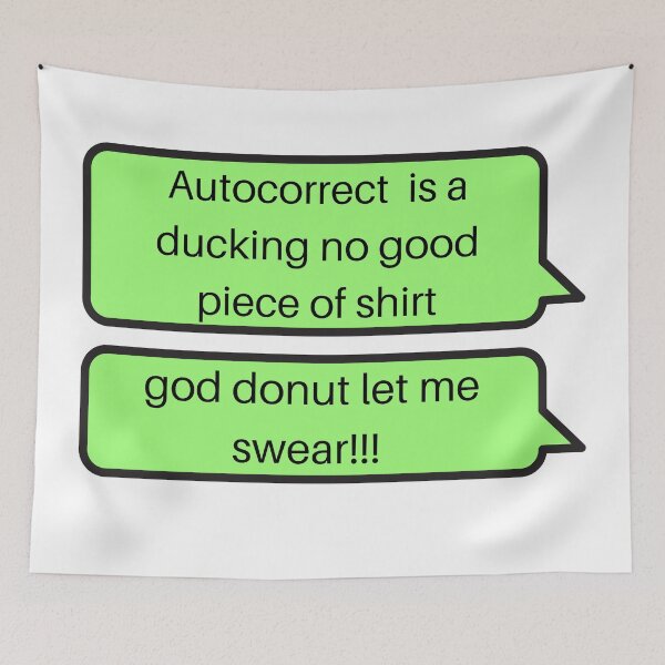 Item preview, Autocorrect Has Become My Worst Enema | Autocorrect Swear designed and sold by player-502.