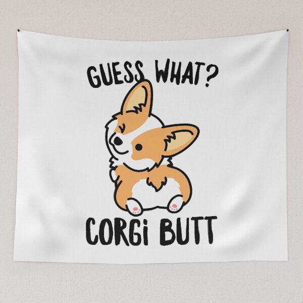 Item preview, Guess What Corgi Butt designed and sold by ShinNuno.