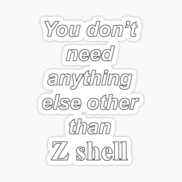 Item preview, You don't need anything else other than Z shell designed and sold by CodingStore  ★★★★★.