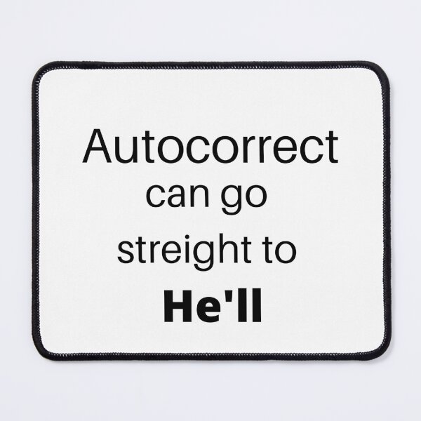 Item preview, Autocorrect Has Become My Worst Enema | Autocorrect Hell designed and sold by player-502.
