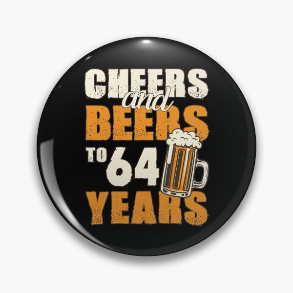 Item preview, Cheers and Beers to 64 years, funny birthday gift designed and sold by HeavyStyle.