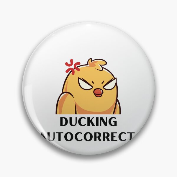Item preview, Autocorrect Has Become My Worst Enema | Ducking Autocorrect designed and sold by player-502.