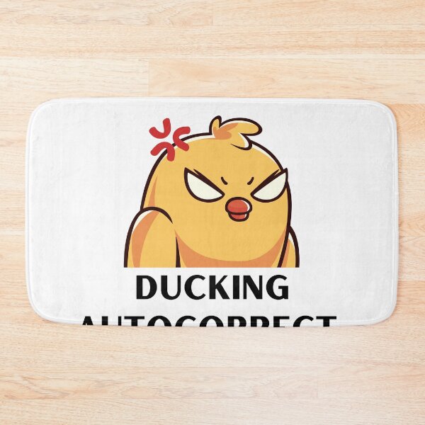 Item preview, Autocorrect Has Become My Worst Enema | Ducking Autocorrect designed and sold by player-502.