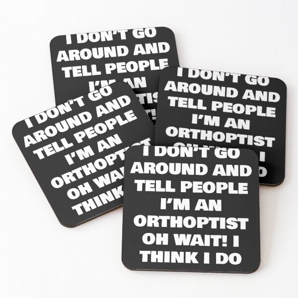 Item preview, I DON’T GO AROUND AND TELL PEOPLE I’M AN ORTHOPTIST  OH WAIT! I THINK I DO designed and sold by joebrad.