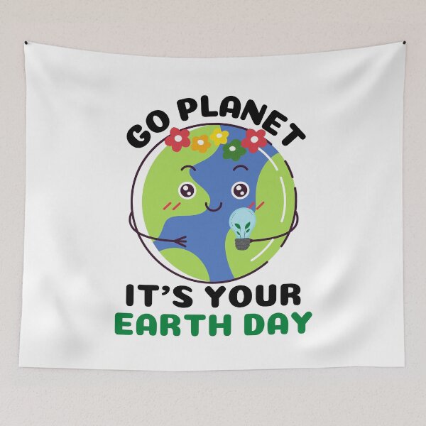 Item preview, Cute Quote For Earth Day:  Go Planet It's Your Earth Day designed and sold by AmeliaStore1.