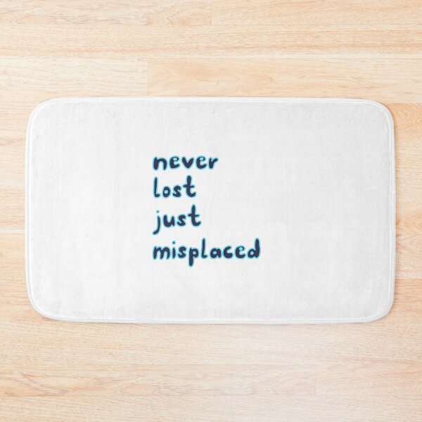 Item preview, Never lost just misplaced  designed and sold by Becky-Marie.