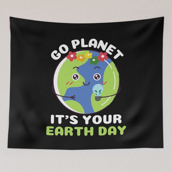 Item preview, Cute Quote For Earth Day:  Go Planet It's Your Earth Day designed and sold by AmeliaStore1.
