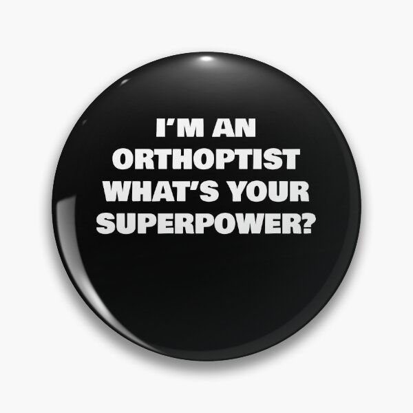 Item preview, I’M AN ORTHOPTIST WHAT’S YOUR SUPERPOWER? designed and sold by joebrad.