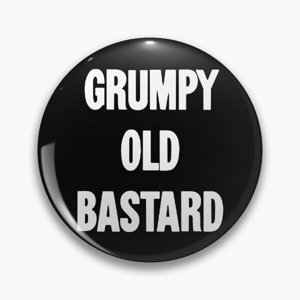 Item preview, Grumpy Old Bastard designed and sold by Good-Looking Corpse.